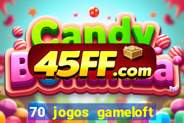 70 jogos gameloft para celular